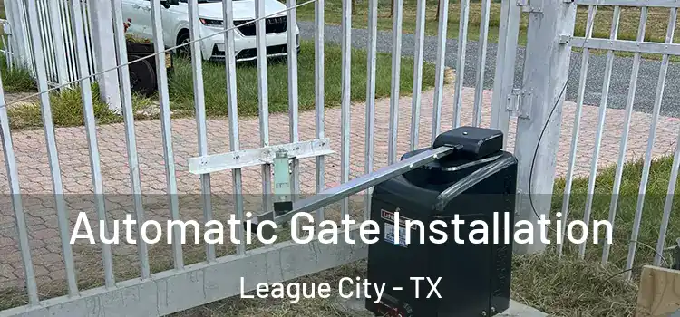 Automatic Gate Installation League City - TX