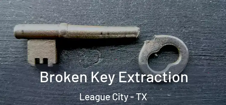 Broken Key Extraction League City - TX