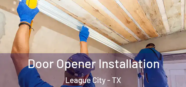 Door Opener Installation League City - TX