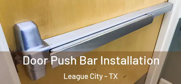Door Push Bar Installation League City - TX