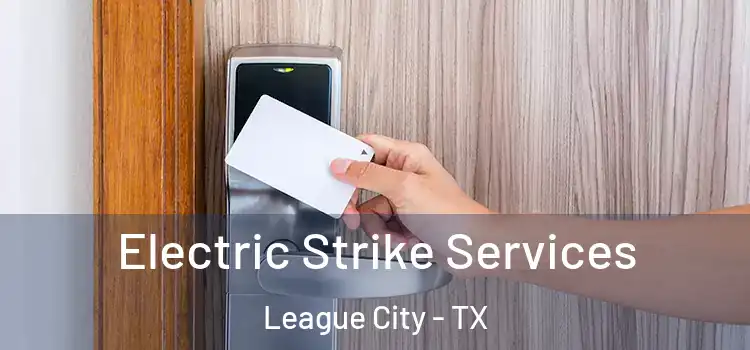 Electric Strike Services League City - TX
