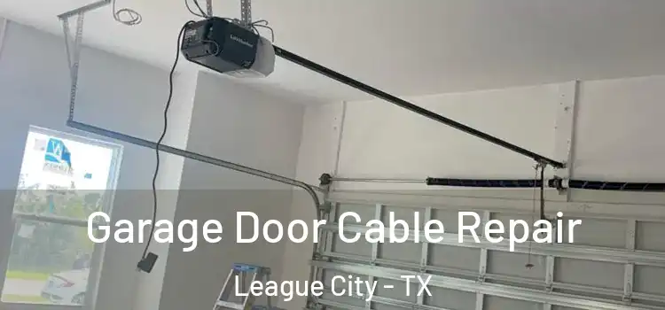  Garage Door Cable Repair League City - TX