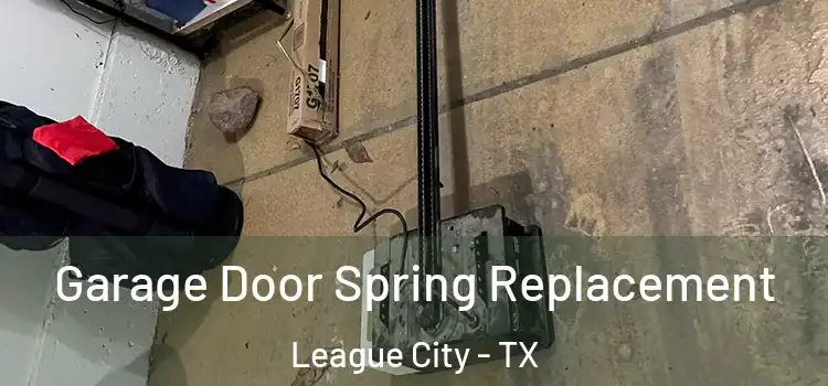  Garage Door Spring Replacement League City - TX