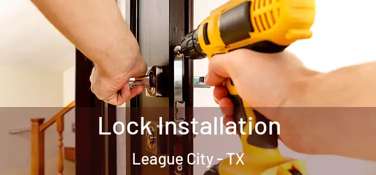 Lock Installation League City - TX