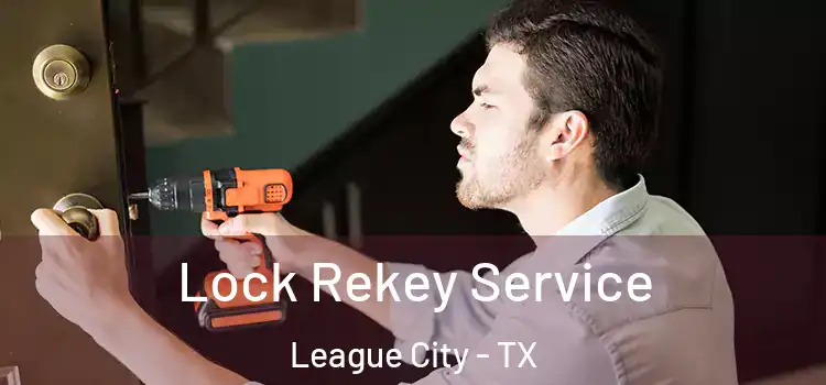 Lock Rekey Service League City - TX