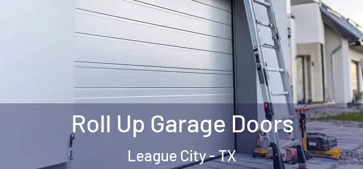  Roll Up Garage Doors League City - TX